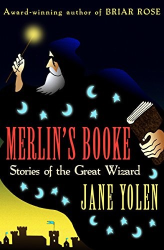 Jane Yolen: Merlin's Booke: Stories of the Great Wizard (Open Road Media Sci-Fi & Fantasy)