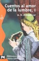 Antonio Rodriguez Almodovar, A.R. Almodóvar: Cuentos al amor de la lumbre, I (Paperback, 1999, Alianza)