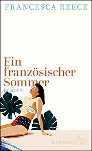 Francesca Reece: Ein französischer Sommer (2022, S. Fischer)