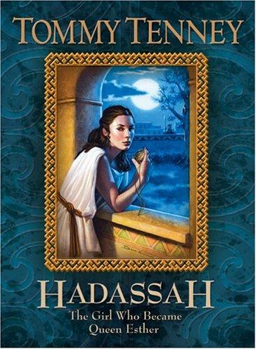 Tommy Tenney: Hadassah (2005, Bethany House)