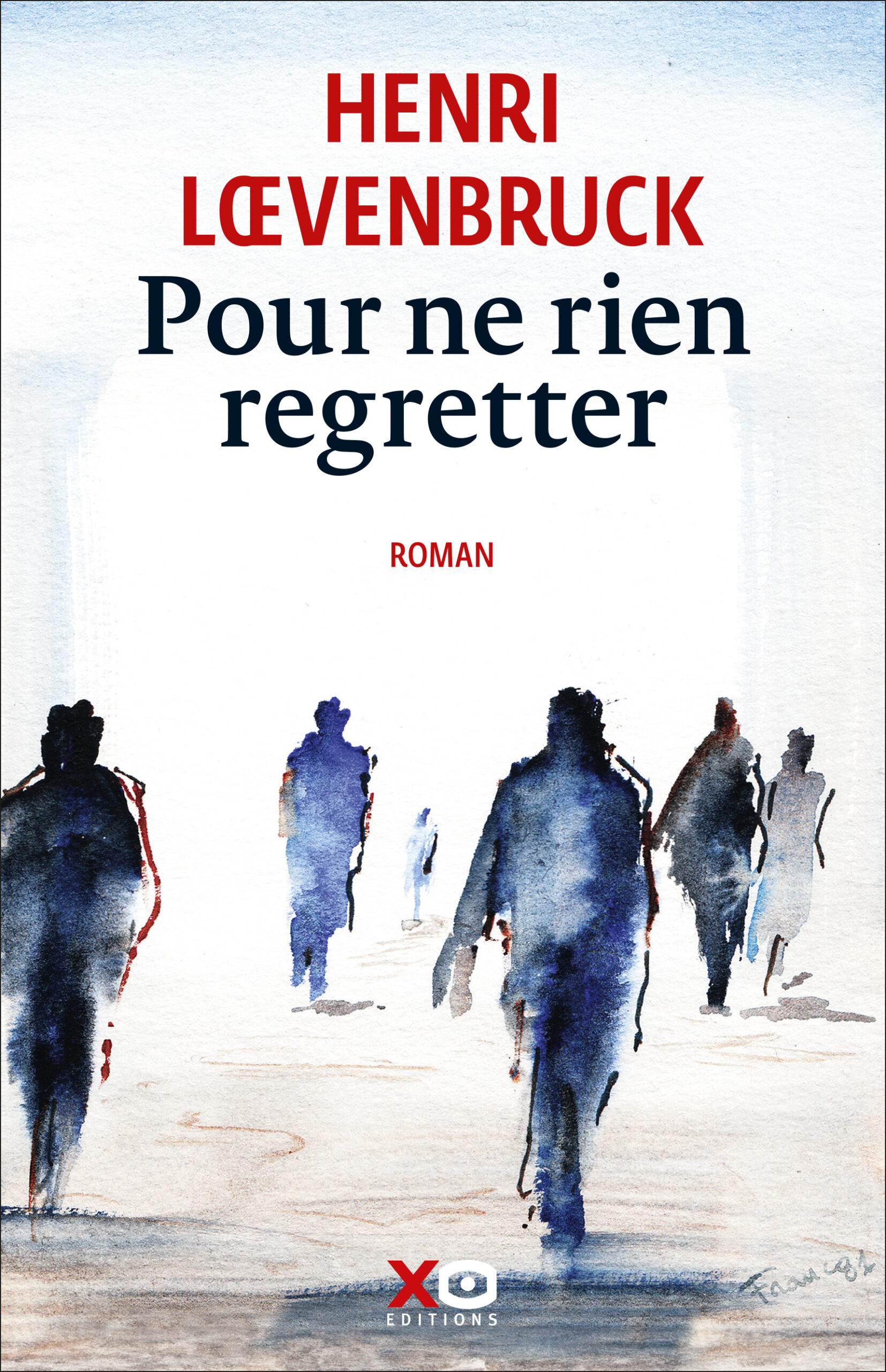 Henri Lœvenbruck: Pour ne rien regretter (Paperback, français language, 2024, XO)