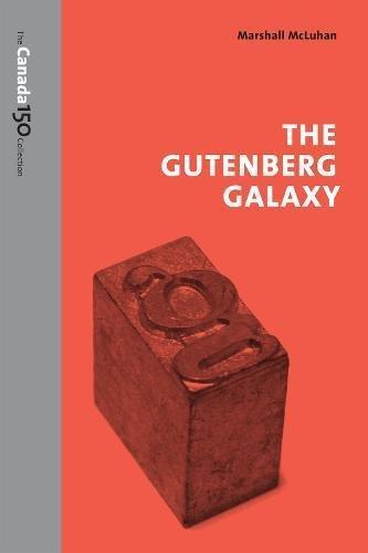 Marshall McLuhan: The Gutenberg Galaxy (2017, University of Toronto Press)
