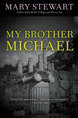 Mary Stewart: My Brother Michael (Rediscovered Classics) (2009, Chicago Review Press)