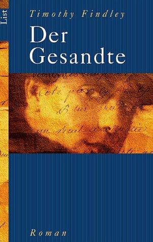 Timothy Findley: Der Gesandte. (Paperback, 2001, Ullstein TB-Vlg)