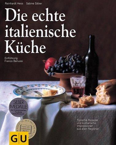 Reinhardt Hess, Sabine Sälzer, Franco Benussi: Die echte italienische Küche. (Hardcover, German language, 2002, Gräfe & Unzer)