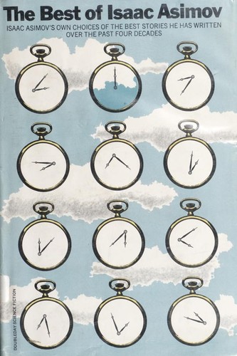 Айзек Азимов: The best of Isaac Asimov. (1974, Doubleday)