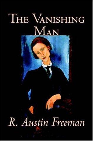 R. Austin Freeman: The Vanishing Man (Paperback, 2005, Aegypan)