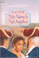 Scott O'Dell: My Name Is Not Angelica (Hardcover, 1999, Tandem Library)
