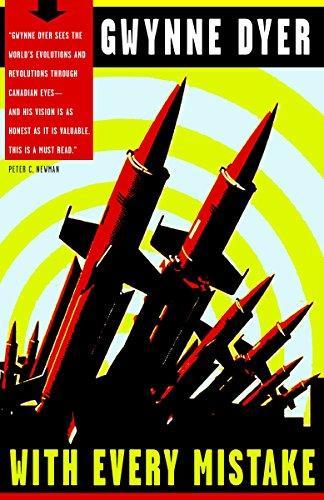 Gwynne Dyer: With Every Mistake (2006)