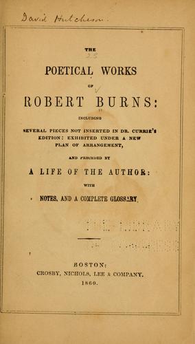 Robert Burns: The poetical works of Robert Burns (1860, Crosby, Nichols, Lee & company)