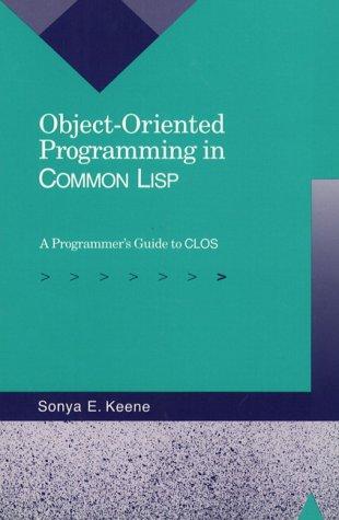 Sonya E. Keene: Object-oriented programming in Common LISP (1989, Addison-Wesley)