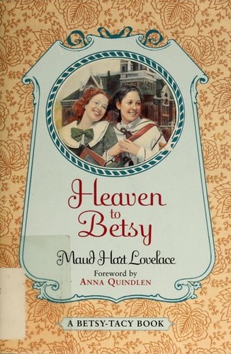 Maud Hart Lovelace: Heaven to Betsy (1945, Thomas Y. Crowell company)