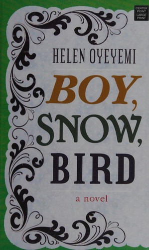 Helen Oyeyemi: Boy, Snow, Bird (2014)