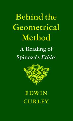 E. M. Curley: Behind the geometrical method (1988, Princeton University Press)