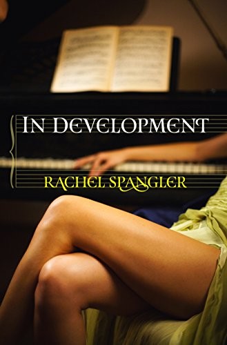 Rachel Spangler: In Development (Paperback, 2018, Brisk Press)