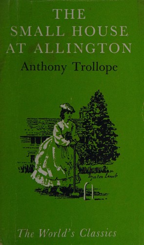 Anthony Trollope: Small House at Allington (World's Classics) (2005, Oxford University Press)