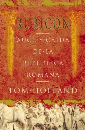 Tom Holland, Tom Holland: Rubicón. Auge y caída de la República romana (Spanish language, 2005)