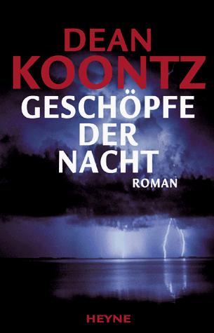 Dean Koontz: Geschöpfe der Nacht (Hardcover, German language, 1999, Wilhelm Heyne Verlag)