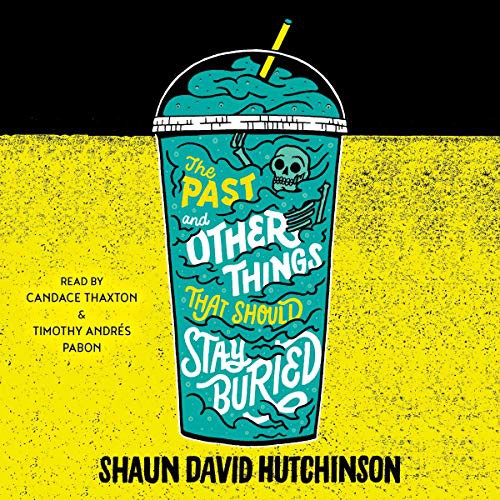 Shaun David Hutchinson: The Past and Other Things That Should Stay Buried (AudiobookFormat, 2019, Blackstone Pub)