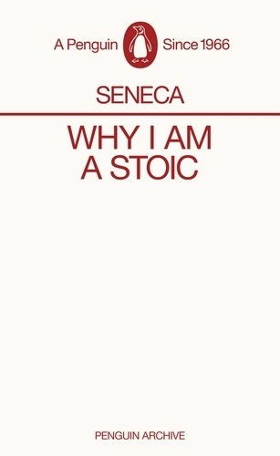 Lucius Annaeus Seneca: Why I am a Stoic (Paperback, Penguin Classics)