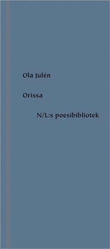 Ola Julén: Orissa (Hardcover, swedish language, 2019, Nirstedt/litteratur)