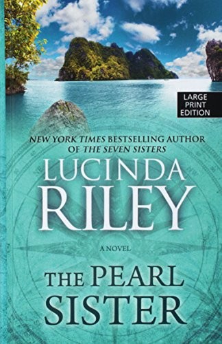 Lucinda Riley: Pearl Sister (2018, Thorndike Press, Thorndike Press Large Print)