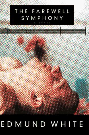 Edmund White: The farewell symphony (1997, Alfred A. Knopf)