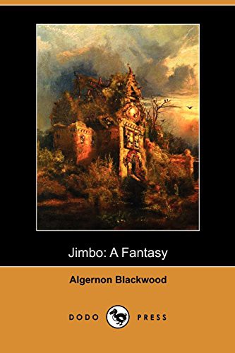 Algernon Blackwood: Jimbo (Paperback, 2010, Dodo Press)