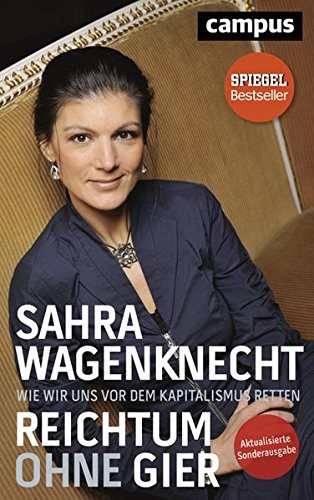Sahra Wagenknecht: Reichtum ohne Gier (Paperback, 2018, Campus Verlag GmbH)