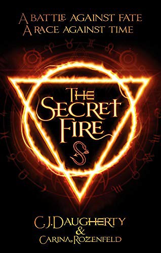 C. J. Daugherty, Carina Rozenfeld: The Secret Fire (Paperback, Atom, Atom 2)