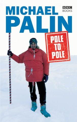 Michael Palin: Pole to Pole (Paperback, 2004, BBC Books)