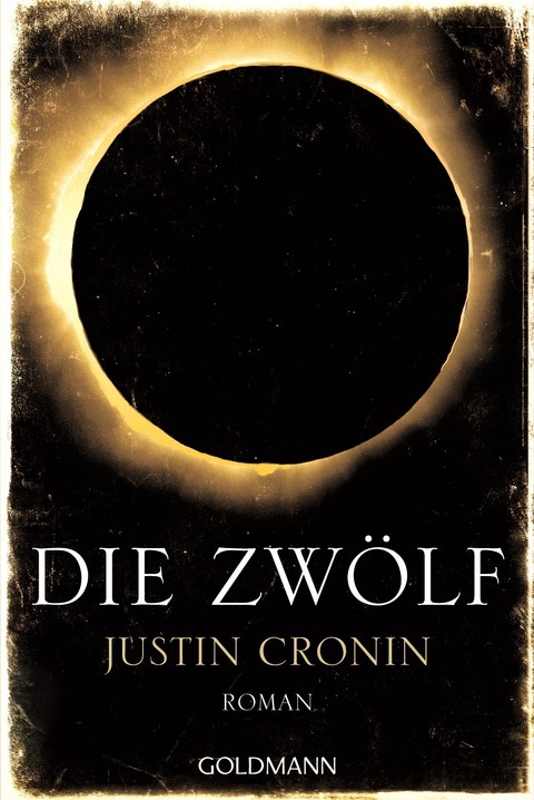 Justin Cronin: Die Zwölf (Paperback, german language, 2014, Goldmann Tb)