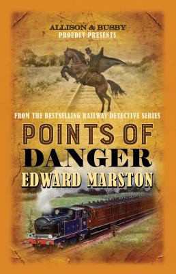 Edward Marston: Points of Danger (2019, Allison & Busby, Limited)
