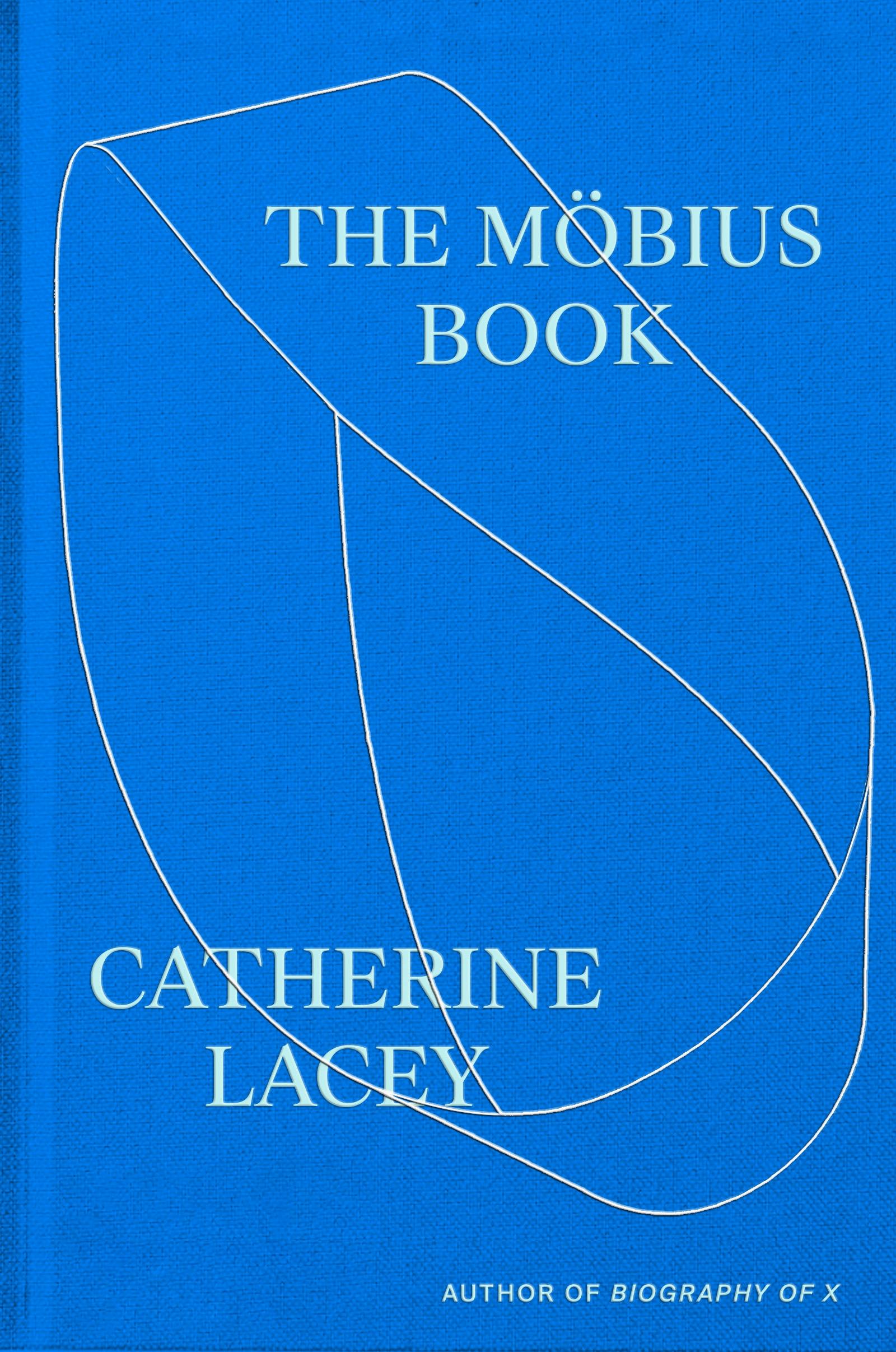 Catherine Lacey: The Möbius Book (Hardcover, english language, Farrar, Straus and Giroux)