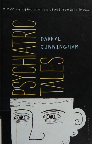 Darryl Cunningham: Psychiatric tales (2011, Bloomsbury)