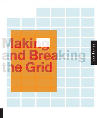 Timothy Samara: Making and breaking the grid (Hardcover, 2002, Rockport Publishers)