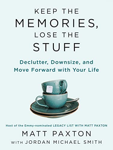 Matt Paxton: Keep the Memories, Lose the Stuff (2022, Penguin Publishing Group)