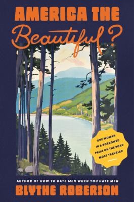 Blythe Roberson: America the Beautiful? (2023, HarperCollins Publishers)