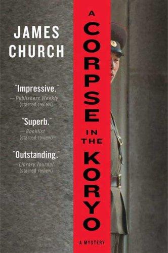 James Church: A Corpse in the Koryo (Inspector O Novels) (Hardcover, 2006, St. Martin's Minotaur)