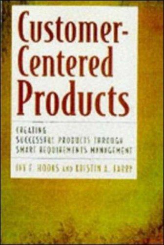Ivy F. Hooks, Kristin A. Farry: Customer Centered Products (Hardcover, 2000, AMACOM/American Management Association)