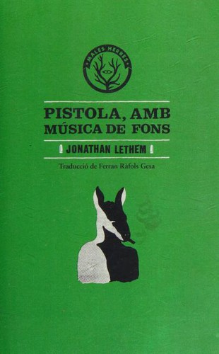 Jonathan Lethem, Nick Sullivan, Jonathan Lethem: Pistola, amb música de fons (Spanish language, 2013, Males Herbes)