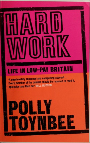Polly Toynbee: Hard work (Paperback, 2003, Bloomsbury)