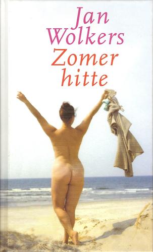Jan Wolkers: Zomerhitte (Hardcover, Dutch language, 2005, Stichting Collectieve Propaganda van het Nederlandse Boek)