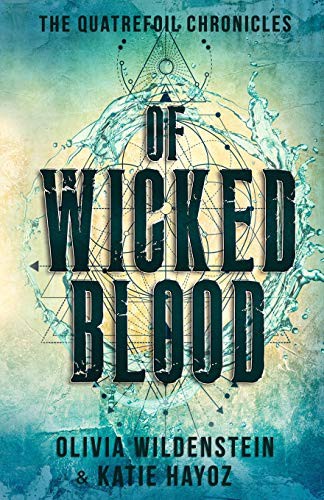 Katie Hayoz, Olivia Wildenstein: Of Wicked Blood (Paperback, 2021, Twig Publishing)