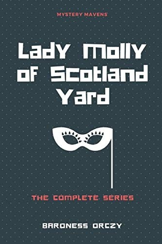 Emma Orczy: Lady Molly of Scotland Yard (Paperback, 2018, Lulu.com)