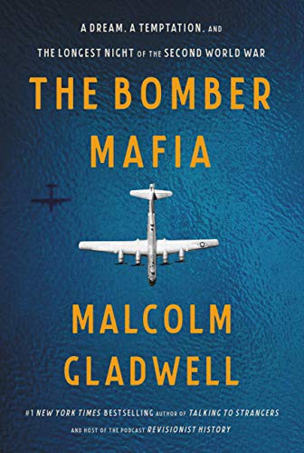 Malcolm Gladwell: The Bomber Mafia (2021, Little, Brown and Company)