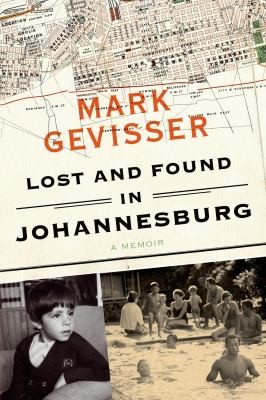 Mark Gevisser: Lost and Found in Johannesburg (2014, Farrar, Straus and Giroux)