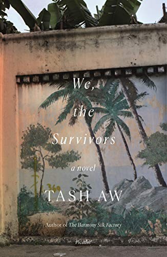 Tash Aw: We, the Survivors (Paperback, 2020, Picador)