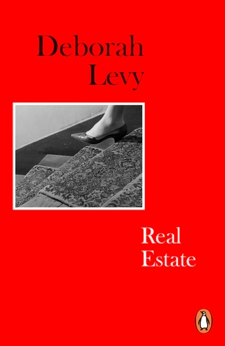 Deborah Levy: Real Estate (2022, Penguin Books, Limited)