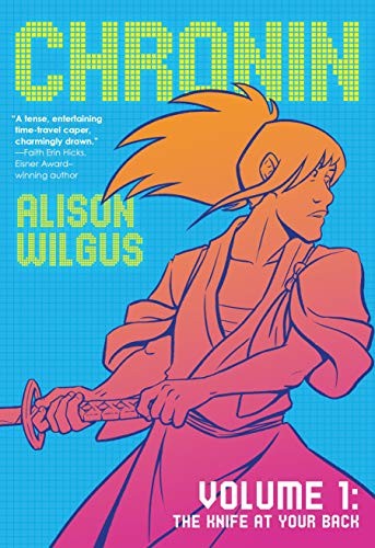 Alison Wilgus: Chronin Volume 1 (Paperback, 2019, Tor Books)